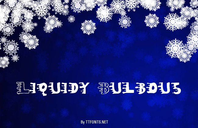 Liquidy Bulbous example